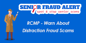 Warn About Distraction Fraud Scams